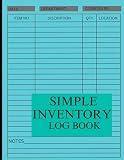 SIMPLE INVENTORY LOG BOOK: Log Book For Small Business And Personal Use, Inventory Management Organizer ,Stock Record Book.