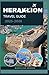 HERAKLION TRAVEL GUIDE 2025-2026: The Complete Companion to Crete’s Cultural Capital, Hidden Gems & Island Adventures