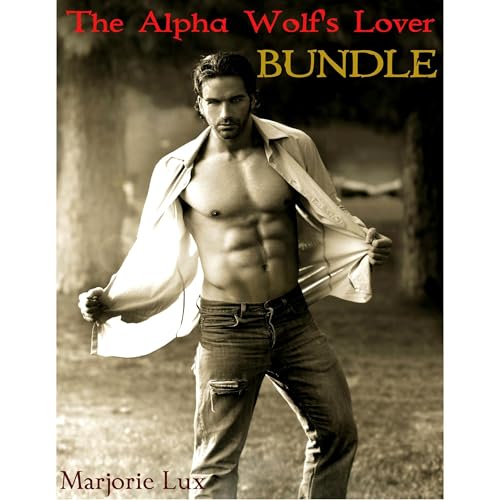 The Alpha Wolf's Lover Bundle (3 Paranormal Werewolf Erotic Romance Stories) Audiolibro Por Marjorie Lux arte de portada