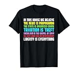 In This House We Believe The News Is Propaganda Funny T-Shirt