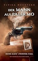 Der Mann aus Palermo: Irene Katz' zweiter Fall - Ein Freiburg-Palermo Krimi (German Edition) 3819240888 Book Cover