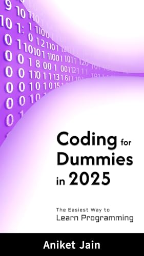 Coding for Dummies in 2025: The Easiest Way to Learn Programming (English Edition)