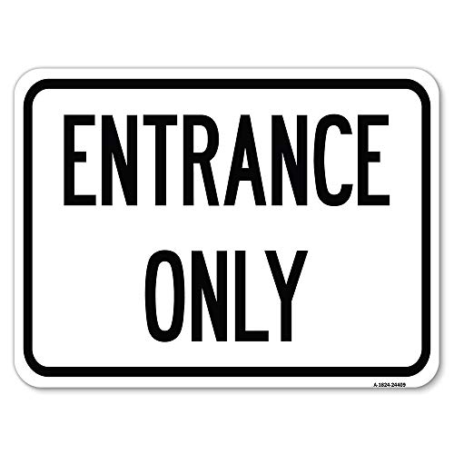 Traffic Entrance Sign Entrance Only | 18" X 24" Heavy-Gauge Aluminum Rust Proof Parking Sign | Protect Your Business & Municipality | Made in The USA