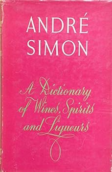 A Dictionary of Wines, Spirits and Liqueurs