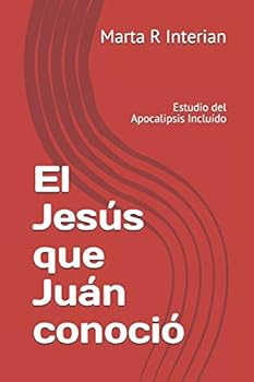 Paperback El Jesús que Juán conoció: Estudio del Apocalipsis Incluído [Spanish] Book