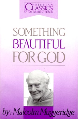 Something Beautiful for God B000CC9KHK Book Cover