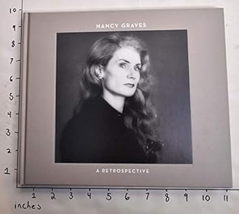 Hardcover Nancy Graves: A Retrospective, 17 February - 2 April 2005 Book