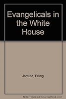 Evangelicals in the White House: The cultural maturation of born again Christianity, 1960-1981 (Studies in American religion) 0889468818 Book Cover