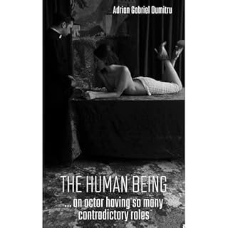 THE HUMAN BEING … an actor having so many contradictory roles Audiolibro Por Adrian Gabriel Dumitru arte de portada