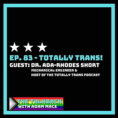 Ep. 83 - "Totally Trans!" with Guest: Dr. Ada-Rhodes Short cover art
