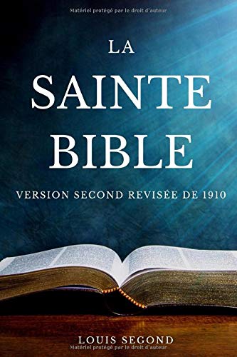 La Sainte Bible: l'Ancien Testament et le Nouveau Testament (traduction Segond 1910) Livre PDF Gratuit