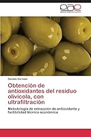 Obtención de antioxidantes del residuo olivícola, con ultrafiltración 3844344187 Book Cover