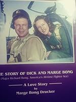 Memories: The story of Dick and Marge Bong (Major Richard Bong, America's all-time fighter ace) : a love story 0964784009 Book Cover