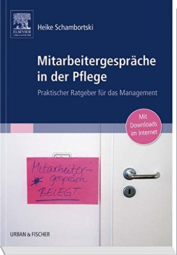 Mitarbeitergespräche in der Pflege: Praktischer Ratgeber für das Management
