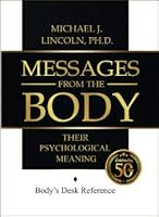 Messages from the Body: Their Psychological Meaning (The Body's Desk Reference) 0977206904 Book Cover