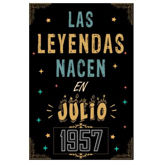 CUADERNO, LAS LEYENDAS NACEN EN JULIO 1957: Regalo de 65 cumpleaños para mujeres y hombres, ideas de 65 cumpleaños... un cumpleaños... divertido, ... regalo de 65 cumpleaños para él/ella.