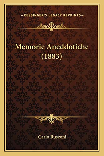 Memorie Aneddotiche (1883) (Italian Edition)