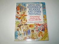 Dates And Meanings Of Religious And Other Festivals: With A Calendar For 1989 1993 0572018193 Book Cover