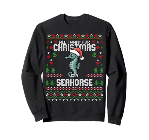Pull de Noël « All I Want for Christmas is A Seahorse Ugly Xmas » Sweatshirt
