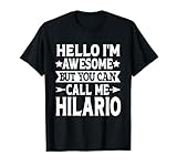 Hilario - Funny Men Name Hello I'm Awesome Call Me Hilario T-Shirt