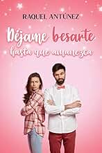 Déjame besarte hasta que amanezca (Comedia romántica)