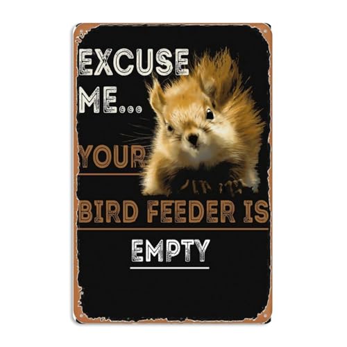 Letreros de metal con texto en inglés "Excuse Me Your Birdfeeder Is Empty", estilo vintage, para cocina, bar, jardín, baño, hogar, cueva de hombre, 8 x 12 pulgadas