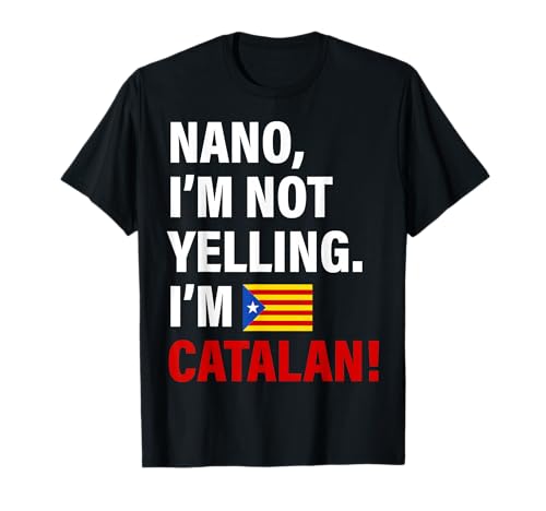 Nano I'm Catalan Funny Men Women Kids Gift T-Shirt