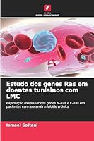 Estudo dos genes Ras em doentes tunisinos com LMC (Portuguese Edition) 6207839587 Book Cover