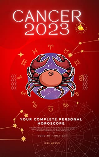 Your Complete Cancer 2023 Personal Horoscope: Monthly Prediction Forecast  Readings of Zodiac Astrology Sun Star Signs- Love, Romance, Money,  Finances, ...