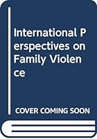 International perspectives on family violence 0669061999 Book Cover