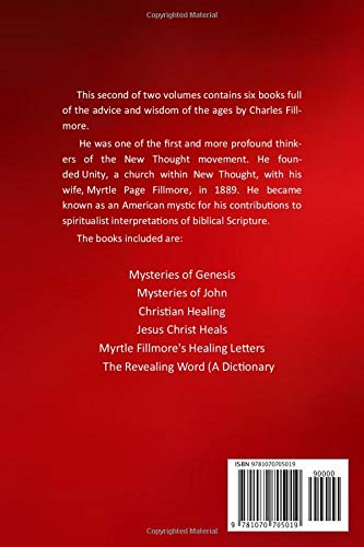 Charles Fillmore Collection. Volume 2 of 2. Six Books: Mysteries of Genesis; Mysteries of John; Christian Healing; Jesus Christ Heals; Myrtle ... Bible) (THE SUCCESS AND PROSPERITY LIBRARY)