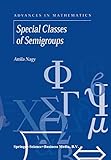 Special Classes of Semigroups (Advances in Mathematics)