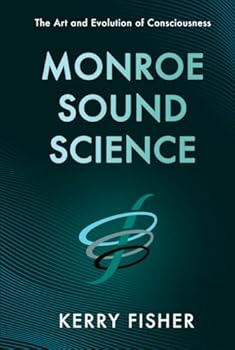 Hardcover MONROE SOUND SCIENCE: The Art and Evolution of Consciousness Book