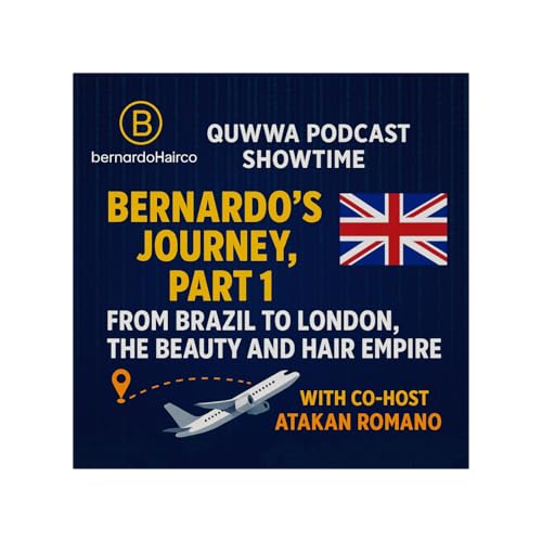 『#7 Bernardo’s Journey, Part 1: From Brazil to London the Beauty and Hair Empire!』のカバーアート
