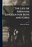 The Life of Abraham Lincoln for Boys and Girls; c.1