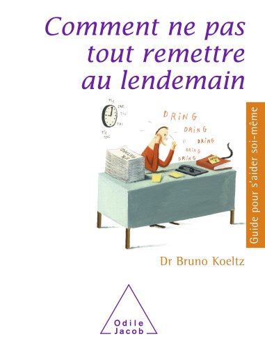 Télécharger Comment ne pas tout remettre au lendemain (GUID POUR S AID) PDF Ebook En Ligne