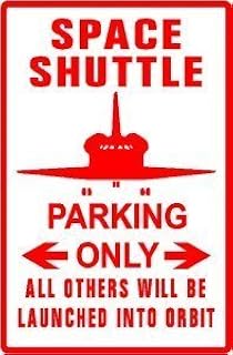 Unoopler Space Shuttle Parking Sign Street NASA 8 x 12 inch