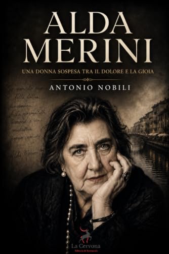 ALDA MERINI - Una donna sospesa tra il dolore e la gioia.