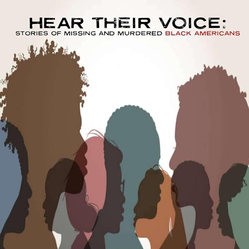 Hear Their Voice: Stories of Missing and Murdered Black Americans cover art