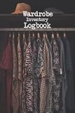 Wardrobe Inventory Logbook: A Practical, Functional, and Easy Wardrobe Inventory Log Book to Manage and Organize Clothes in Your Closet – 6' x 9'—120 pages