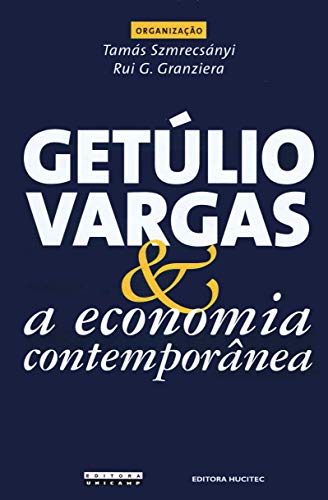Getúlio Vargas & a economia contemporânea: