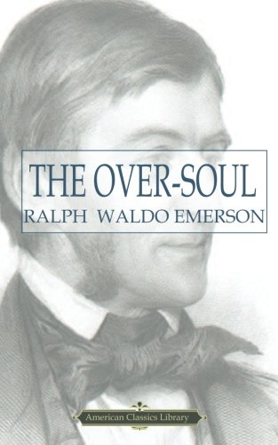 The Over-Soul (American Classics Library)