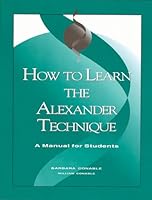 How to Learn the Alexander Technique: A Manual for Students 0962259527 Book Cover
