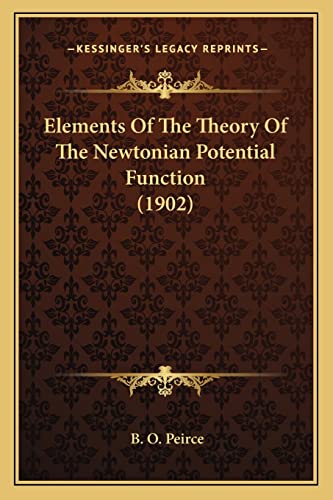 Elements Of The Theory Of The Newtonian Potential Function (1902)