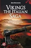 Vikings The Italian Saga: Bjorn Ironside’s journey and the raid into the ancient Tuscany cities