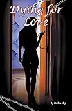 Dying For Love