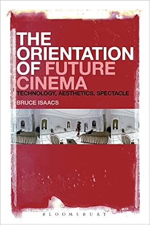 The Orientation of Future Cinema: Technology, Aesthetics, Spectacle book cover