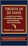 Trusts in 30 Days: A Practical Guide to Protecting Assets and Planning for the Future (Justice and Legal Studies Book 2)