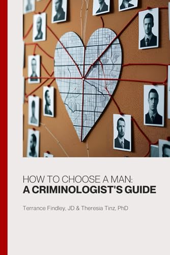 How to Choose a Man: A Criminologist's Guide (Gold Edition)