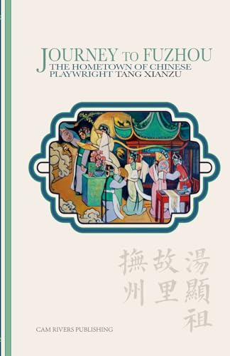 Journey to Fuzhou: The Hometown of Chinese Playwright Tang Xianzu
